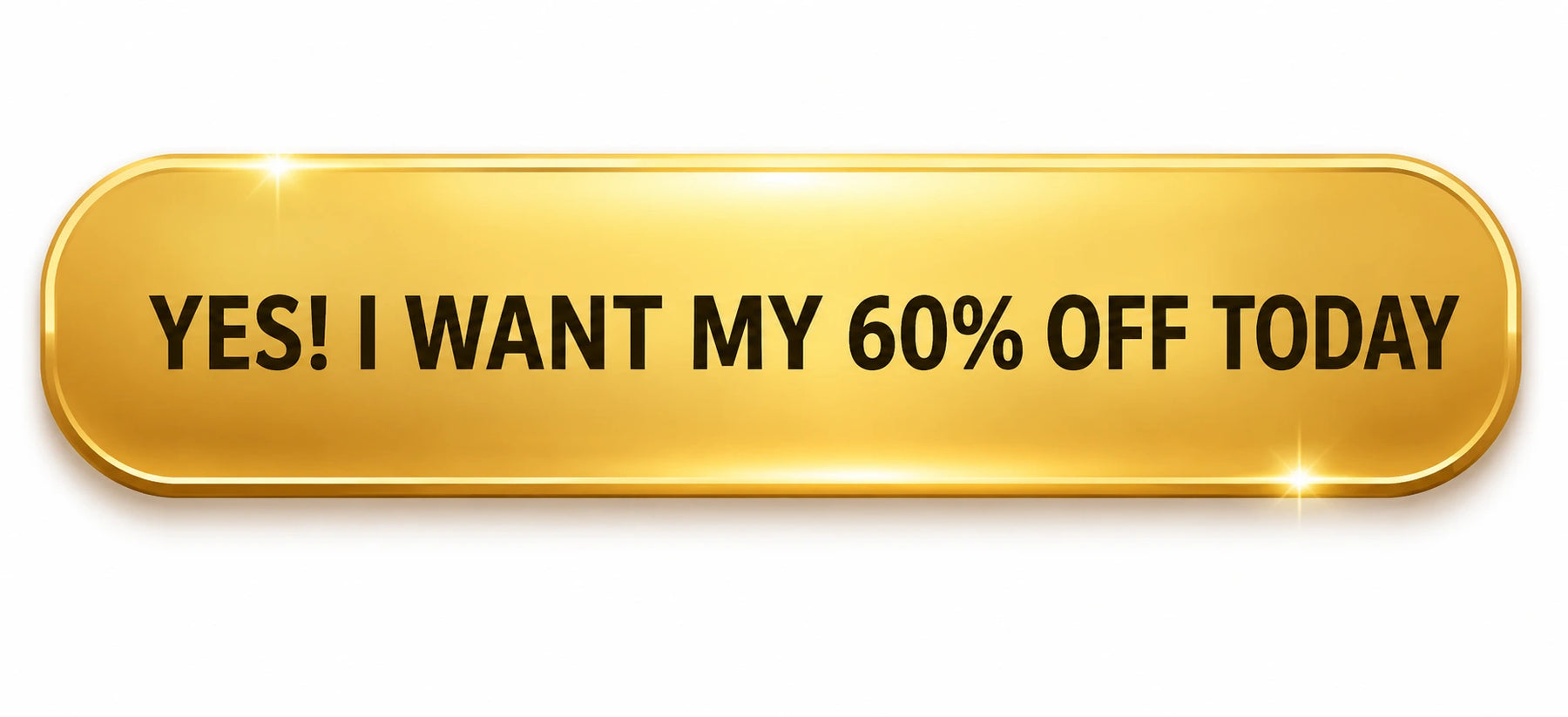 Yes, I want my 60 percent off today